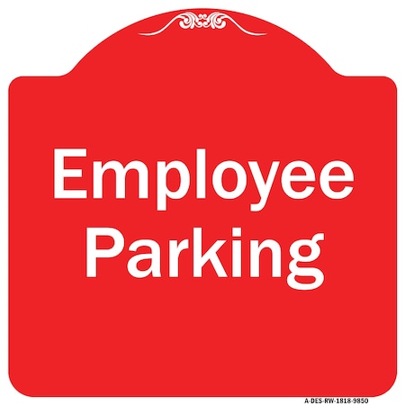 Signmission Designer Series Employee Parking, Red & White Heavy-Gauge Aluminum Sign, 18" x 18", RW-1818-9850 A-DES-RW-1818-9850